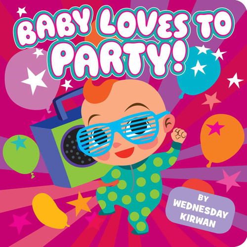 Baby Loves to Party! book cover by Wednesday Kirwan