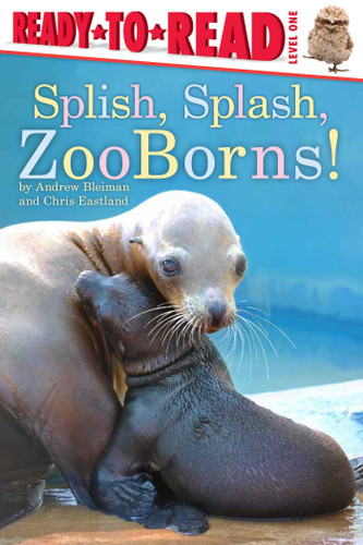 Splish, Splash, ZooBorns!: Ready-to-Read Level 1 (ZooBorns) book cover by Andrew Bleiman, Chris Eastland