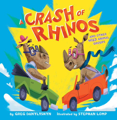 A Crash of Rhinos: and other wild animal groups book cover by Greg Danylyshyn