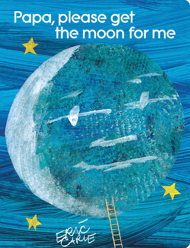Papa, Please Get the Moon for Me: Lap Edition (The World of Eric Carle) book cover by Eric Carle