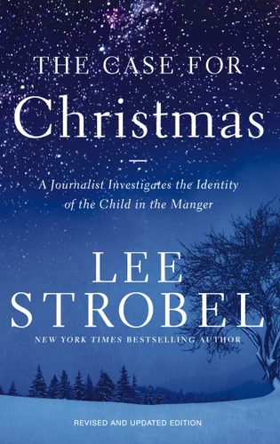 The Case for Christmas: A Journalist Investigates the Identity of the Child in the Manger book cover by Lee Strobel