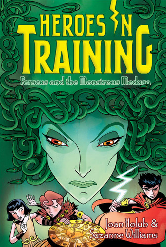 Perseus and the Monstrous Medusa (Heroes in Training) book cover by Joan Holub, Suzanne Williams