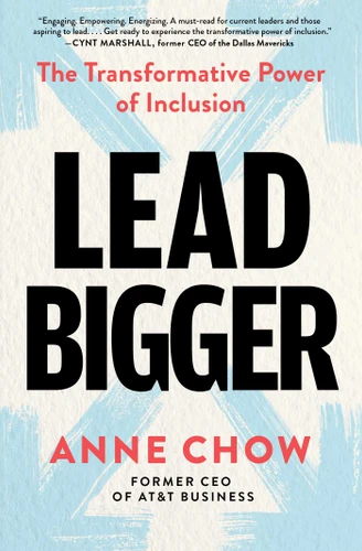 Lead Bigger: The Transformative Power of Inclusion book cover by Anne Chow