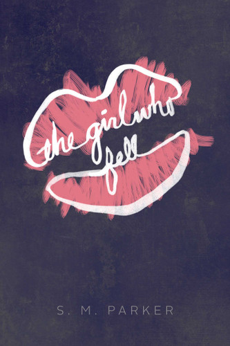 The Girl Who Fell book cover by S.M. Parker