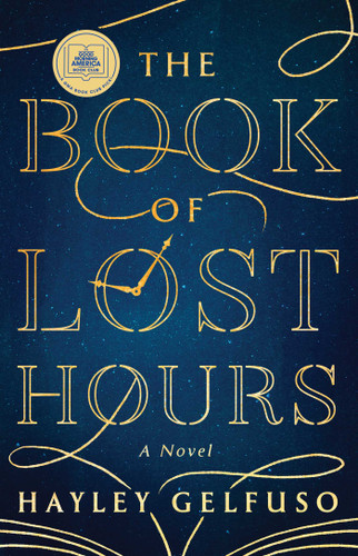 The Book of Lost Hours: A GMA Book Club Pick (a Novel) book cover by Hayley Gelfuso