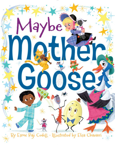 Maybe Mother Goose book cover by Esmé Raji Codell