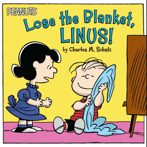 Lose the Blanket, Linus! (Peanuts) book cover by Charles  M. Schulz