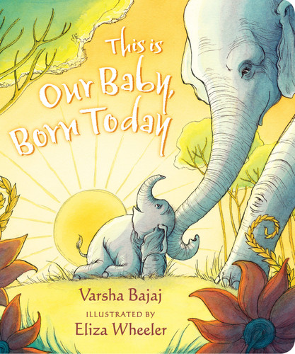 This Is Our Baby, Born Today book cover by Varsha Bajaj