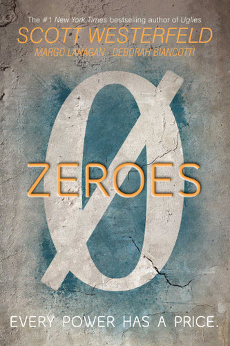 Zeroes (Zeroes) book cover by Scott Westerfeld, Margo Lanagan, Deborah Biancotti