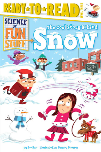 The Cool Story Behind Snow: Ready-to-Read Level 3 (Science of Fun Stuff) book cover by Joe Rao