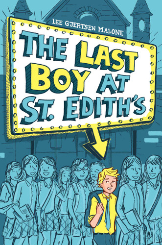 The Last Boy at St. Edith's (MAX) book cover by Lee Gjertsen Malone