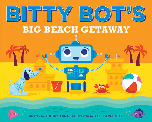 Bitty Bot's Big Beach Getaway (Bitty Bot) book cover by Tim McCanna