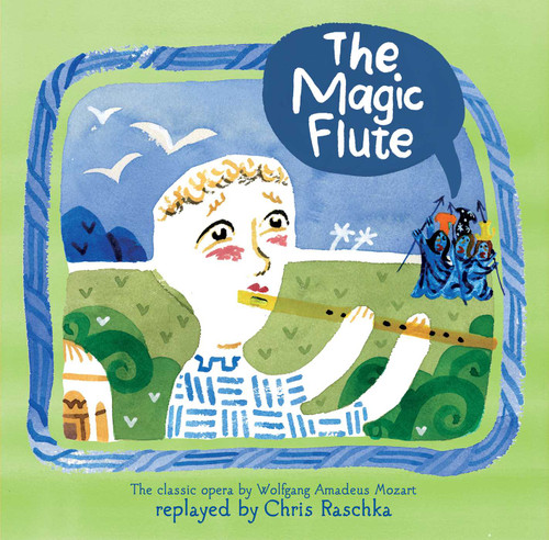 The Magic Flute book cover by Chris Raschka