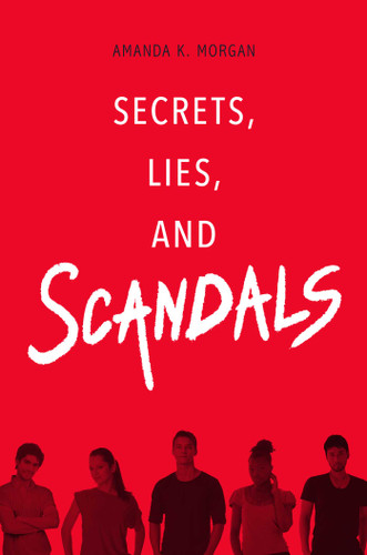 Secrets, Lies, and Scandals book cover by Amanda K. Morgan
