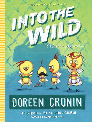 Into the Wild: Yet Another Misadventure (The Chicken Squad) book cover by Doreen Cronin