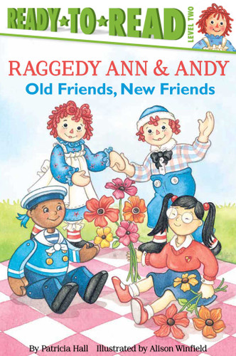 Old Friends, New Friends: Ready-to-Read Level 2 (Raggedy Ann) book cover by Patricia Hall