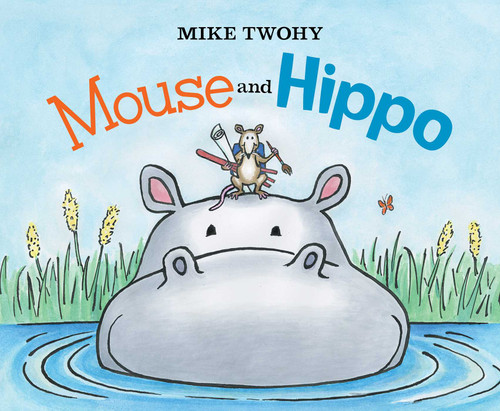 Mouse and Hippo book cover by Mike Twohy