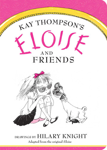 Eloise and Friends (Eloise) book cover by Kay Thompson
