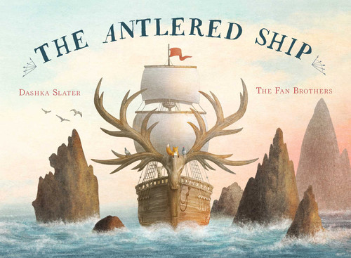 The Antlered Ship book cover by Dashka Slater