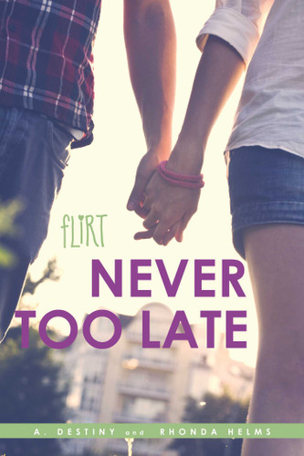 Never Too Late (Flirt) book cover by A. Destiny, Rhonda Helms