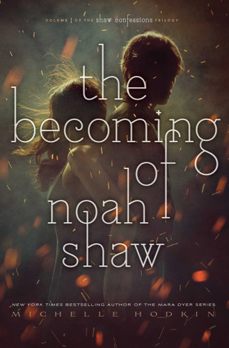The Becoming of Noah Shaw (The Shaw Confessions) book cover by Michelle Hodkin
