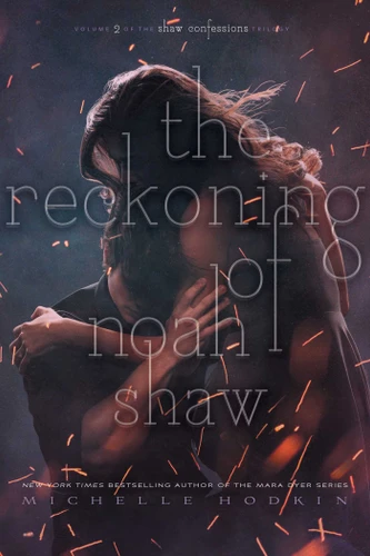 The Reckoning of Noah Shaw (The Shaw Confessions) book cover by Michelle Hodkin