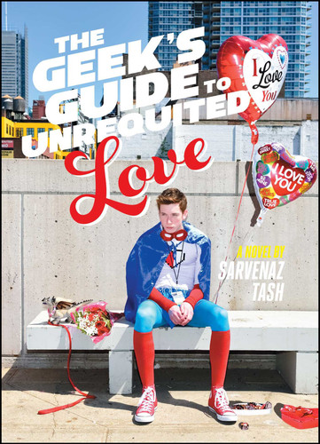 The Geek's Guide to Unrequited Love book cover by Sarvenaz Tash