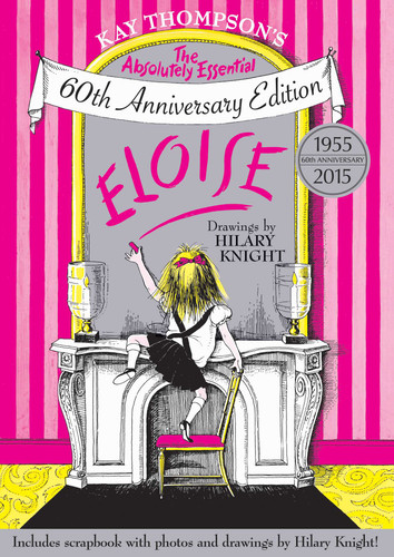 Eloise: The Absolutely Essential 60th Anniversary Edition (Eloise) book cover by Kay Thompson