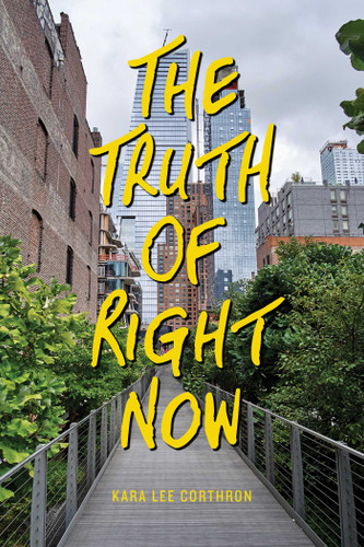 The Truth of Right Now book cover by Kara Lee Corthron