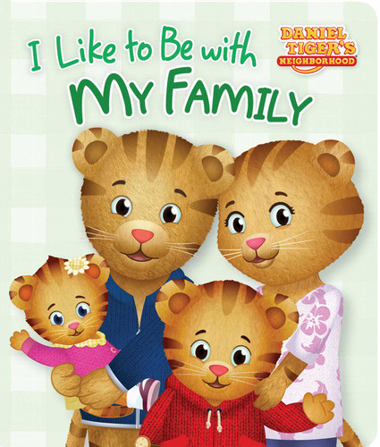 I Like to Be with My Family (Daniel Tiger's Neighborhood) book cover by Rachel Kalban