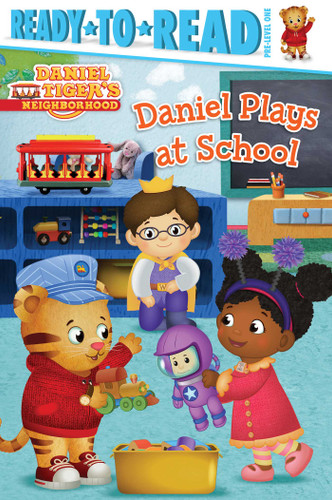 Daniel Plays at School: Ready-to-Read Pre-Level 1 (Daniel Tiger's Neighborhood) book cover by 
