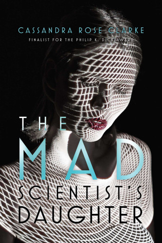 The Mad Scientist's Daughter book cover by Cassandra Rose Clarke