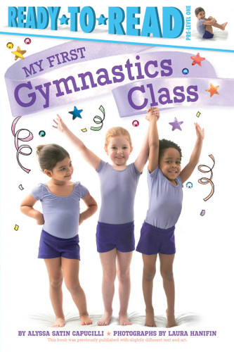 My First Gymnastics Class: Ready-to-Read Pre-Level 1 (My First) book cover by Alyssa Satin Capucilli