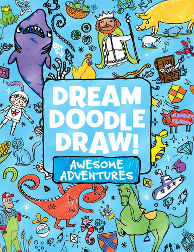 Dream Doodle Draw! Awesome Adventures: Under the Sea; Castles and Kingdoms; Farm Friends (Dream Doodle Draw!) book cover by Little simon