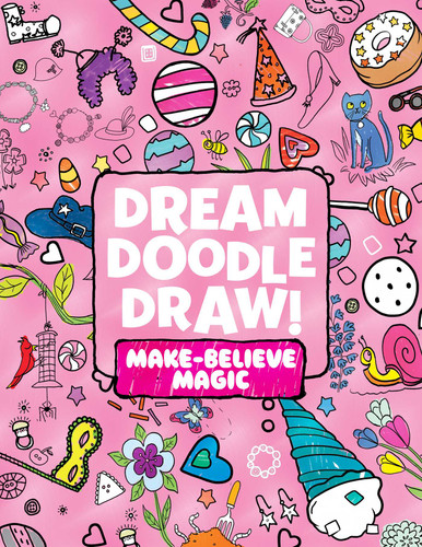 Dream Doodle Draw! Make-Believe Magic: Sweet Treats; Dress-Up Time; Grow, Garden, Grow (Dream Doodle Draw!) book cover by Little simon