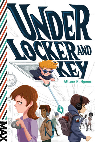 Under Locker and Key (MAX) book cover by Allison K. Hymas