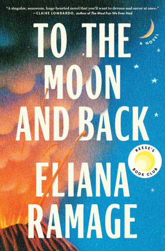 To the Moon and Back (Reese's Book Club): A Novel book cover by Eliana Ramage