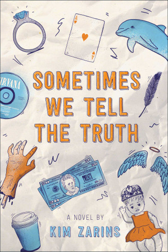 Sometimes We Tell the Truth (Bestselling Teen Fiction) book cover by Kim Zarins