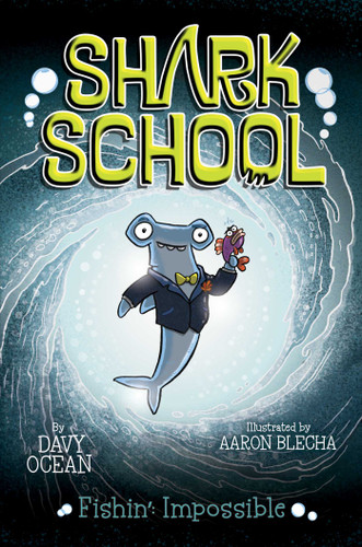 Fishin': Impossible (Shark School) book cover by Davy Ocean