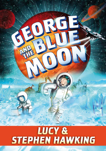George and the Blue Moon (George's Secret Key) book cover by Stephen Hawking, Lucy Hawking