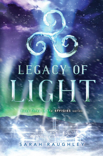 Legacy of Light (The Effigies) book cover by Sarah Raughley