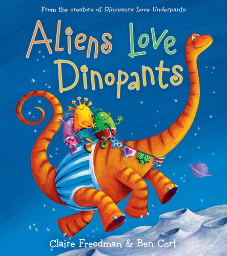 Aliens Love Dinopants (The Underpants Books) book cover by Claire Freedman