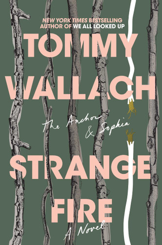 Strange Fire (The Anchor & Sophia) book cover by Tommy Wallach