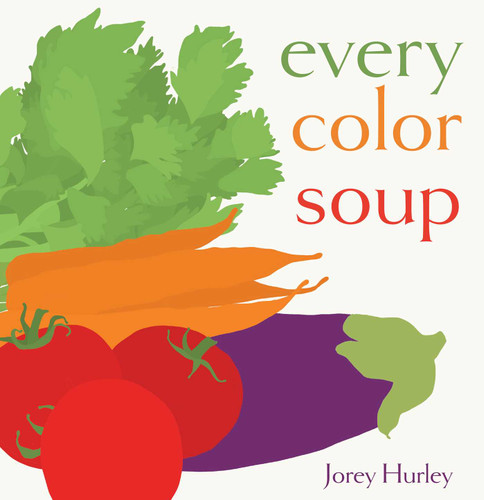 Every Color Soup book cover by Jorey Hurley