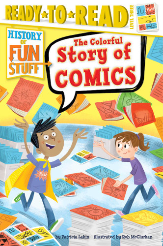 The Colorful Story of Comics: Ready-to-Read Level 3 (History of Fun Stuff) book cover by Patricia Lakin
