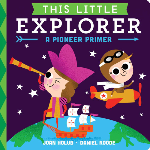 This Little Explorer: A Pioneer Primer (This Little) book cover by Joan Holub