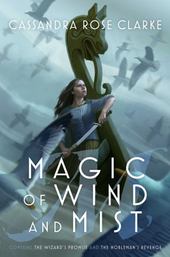 Magic of Wind and Mist: The Wizard's Promise; The Nobleman's Revenge book cover by Cassandra Rose Clarke