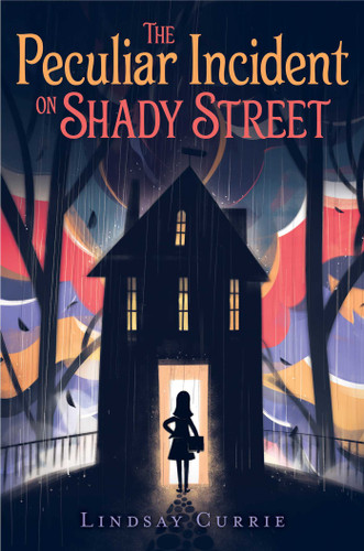 The Peculiar Incident on Shady Street book cover by Lindsay Currie