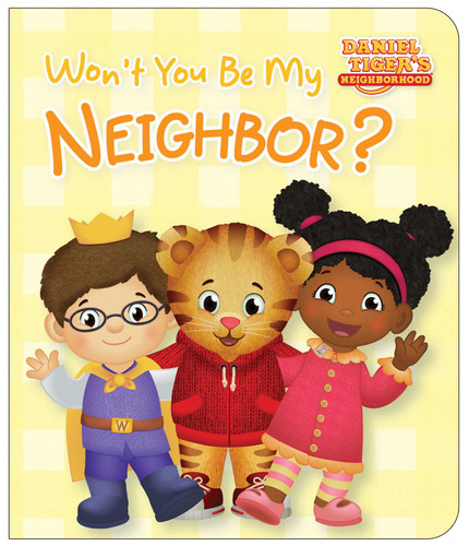 Won't You Be My Neighbor? (Daniel Tiger's Neighborhood) book cover by 