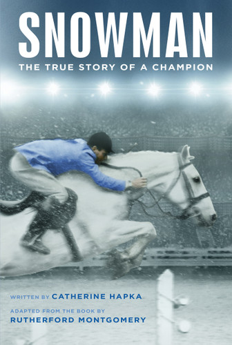 Snowman: The True Story of a Champion book cover by Catherine Hapka